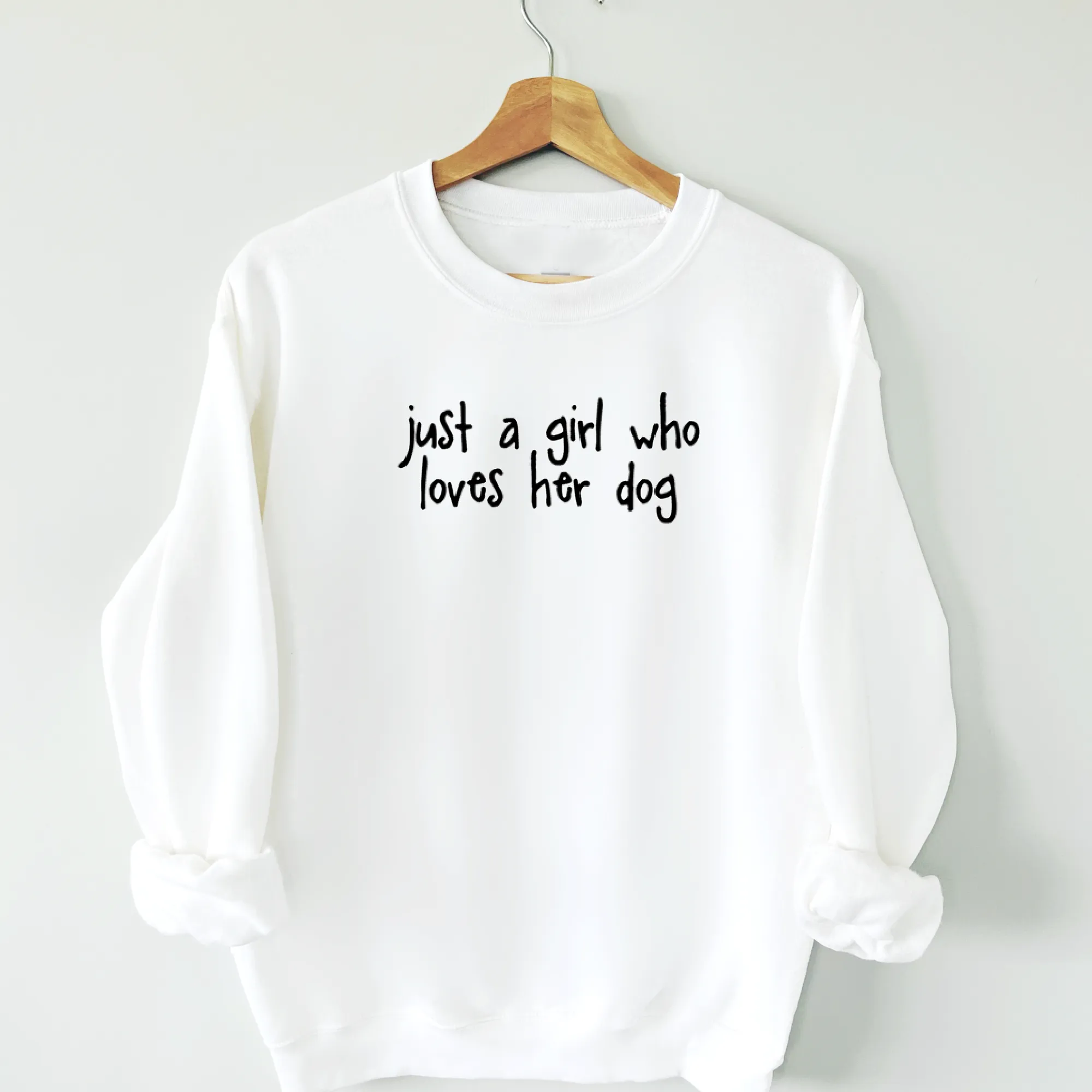 Just a Girl Who Loves Her Dog Sweatshirt - Relaxed Fit
