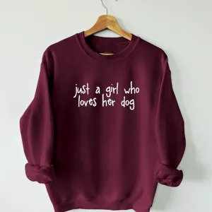 Just a Girl Who Loves Her Dog Sweatshirt - Relaxed Fit
