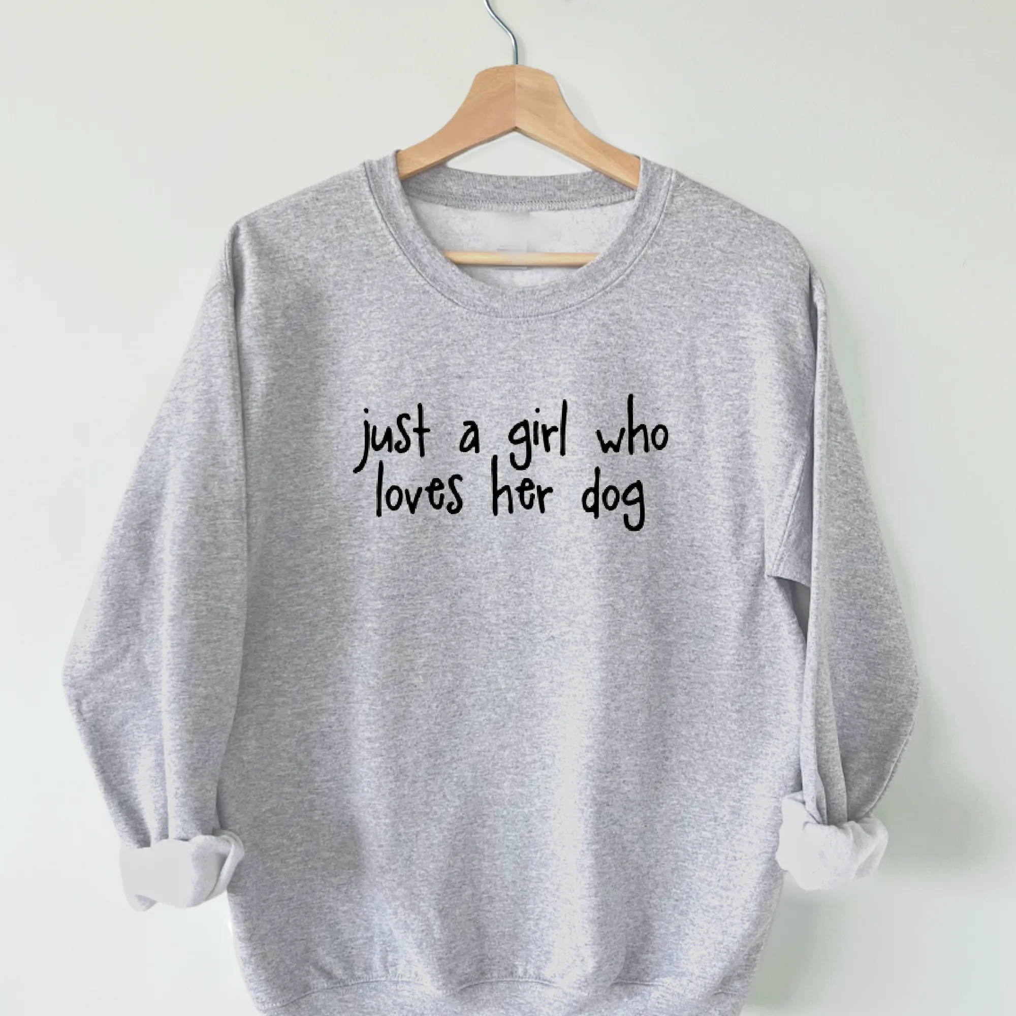 Just a Girl Who Loves Her Dog Sweatshirt - Relaxed Fit