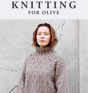 Knitting for Olive: Twenty Modern Knitting Patterns from the Iconic Danish Brand